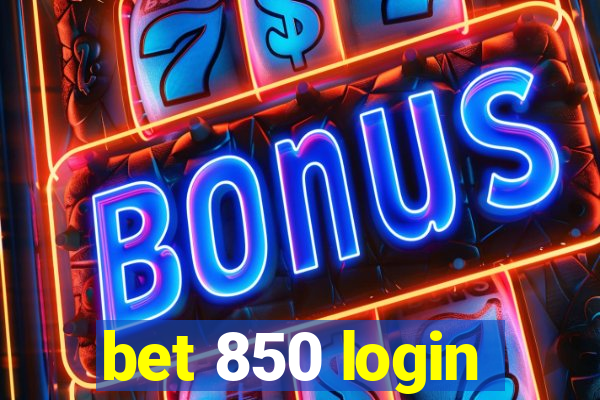 bet 850 login